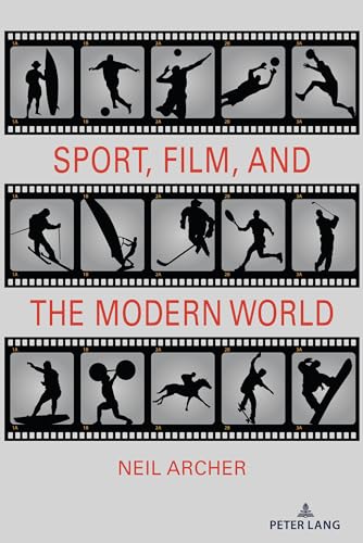 Sport, Film, and the Modern World (Communication, Sport, and Society, Band 11)