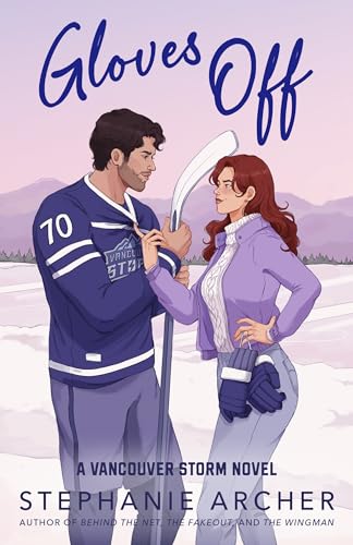 Gloves Off: The next spicy, laugh-out-loud hockey romance from TikTok sensation Stephanie Archer (Vancouver Storm 4) von Orion