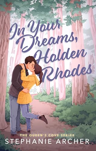 In Your Dreams, Holden Rhodes: A Spicy Small Town Grumpy Sunshine Romance (The Queen's Cove Series Book 3) von Orion
