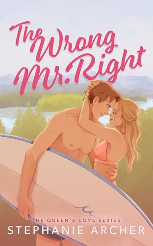 The Wrong Mr Right: A Spicy Small Town Friends to Lovers Romance (The Queen's Cove Series Book 2) von Orion