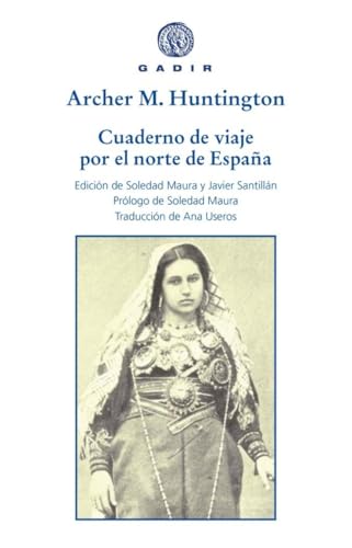Cuaderno de viaje por el norte de España (Ensayo y Biografía) von Gadir Editorial, S.L.