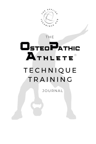 The Osteopathic Athlete Technique Training Journal von Jigsaw Publishing