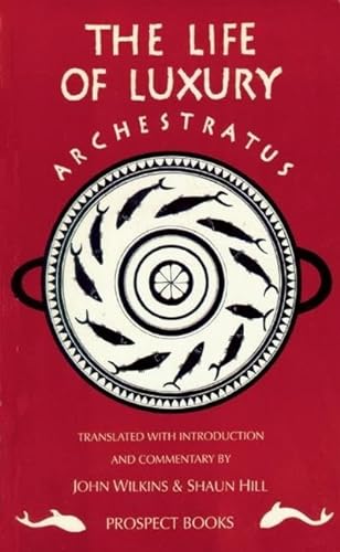 Archestratus: Fragments from the Life of Luxury von Prospect Books (UK)