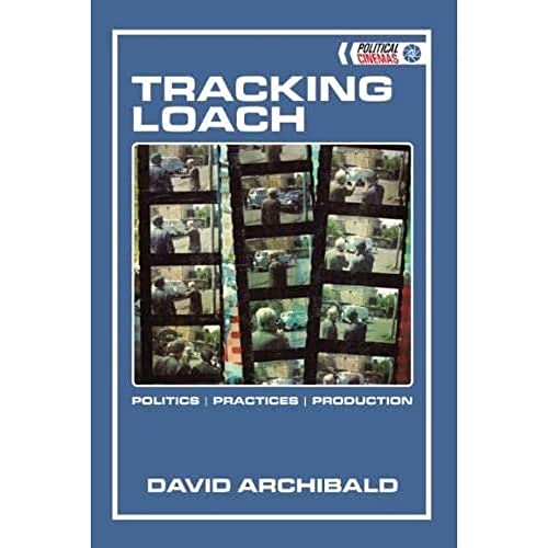 Tracking Loach: Politics | Practices | Production (Political Cinemas)