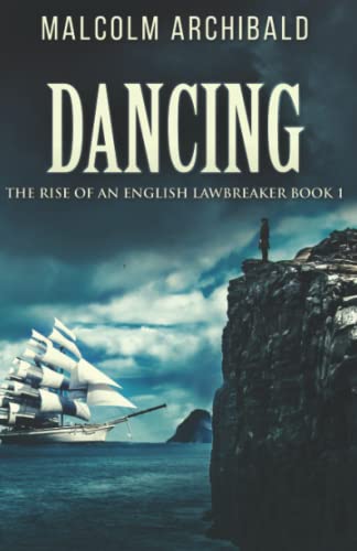 Dancing (The Rise Of An English Lawbreaker, Band 1) von Independently published
