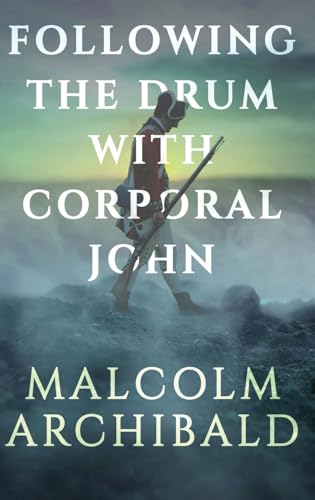 Following the Drum with Corporal John von Next Chapter