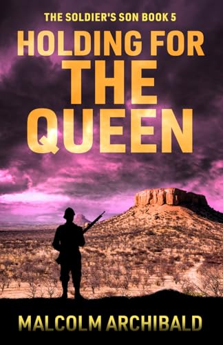 Holding For The Queen (The Soldier's Son, Band 5) von Independently published