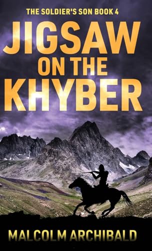 Jigsaw on the Khyber (The Soldier's Son, Band 4)