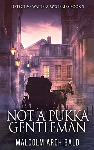 Not a Pukka Gentleman (Detective Watters Mysteries, Band 5) von Next Chapter