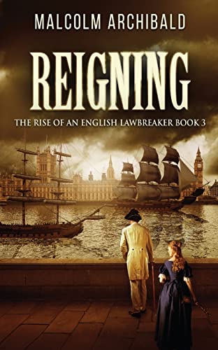 Reigning (The Rise of an English Lawbreaker, Band 3)