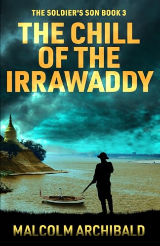 The Chill of the Irrawaddy (The Soldier's Son, Band 3)