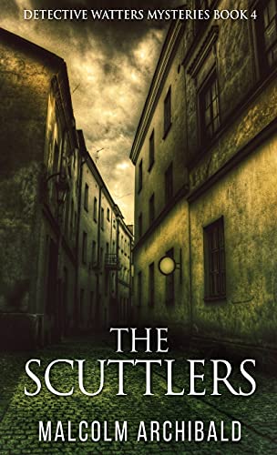 The Scuttlers (Detective Watters Mysteries, Band 4) von Next Chapter