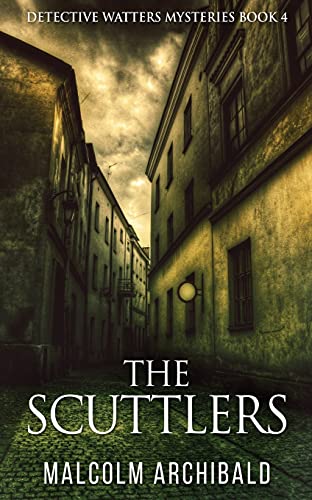 The Scuttlers (Detective Watters Mysteries, Band 4)
