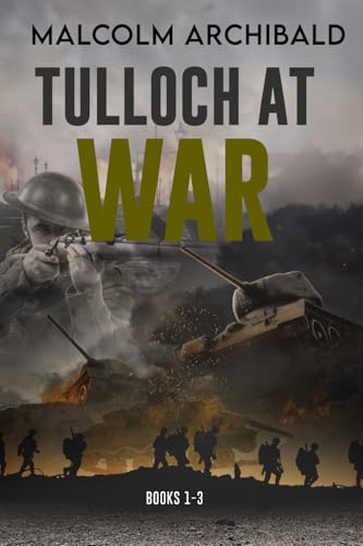 Tulloch at War - Books 1-3 Tulloch at War - Books 1-3 von Independently published