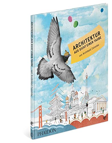 Architektur aus Sicht einer Taube: Illustrierte Ausgabe (301 - Edel Edition)
