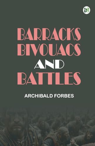 Barracks Bivouacs And Battles von Zinc Read