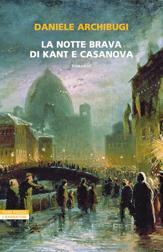 La notte brava di Kant e Casanova (I narratori delle tavole) von Neri Pozza
