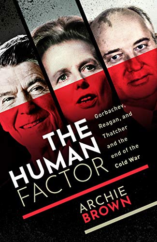 The Human Factor: Gorbachev, Reagan, and Thatcher, and the End of the Cold War von Oxford University Press