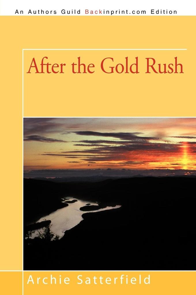 After the Gold Rush von iUniverse