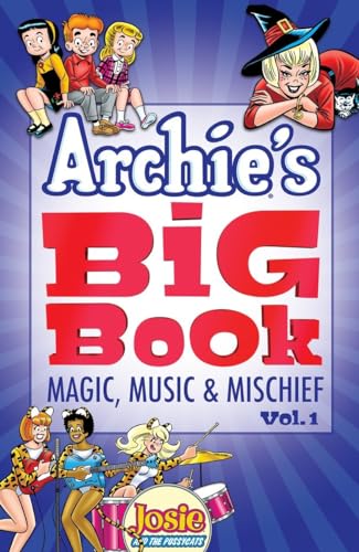 Archie's Big Book Vol. 1: Magic, Music & Mischief (Archie's Big Book, 1)