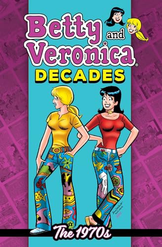 Betty & Veronica Decades: The 1970s (Archie Comics) von Archie Comics