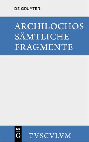 Archilochos: Griechisch und Deutsch (Sammlung Tusculum) von de Gruyter