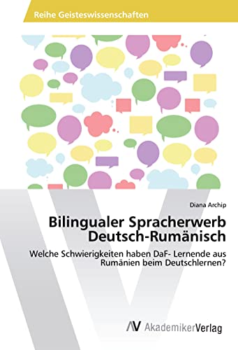 Bilingualer Spracherwerb Deutsch-Rumänisch: Welche Schwierigkeiten haben DaF- Lernende aus Rumänien beim Deutschlernen? von Av Akademikerverlag