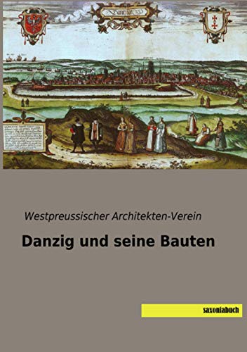 Danzig und seine Bauten Danzig und seine Bauten