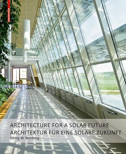 Georg W. Reinberg: Architektur für eine solare Zukunft / Architecture for a Solar Future von Birkhuser Verlag GmbH