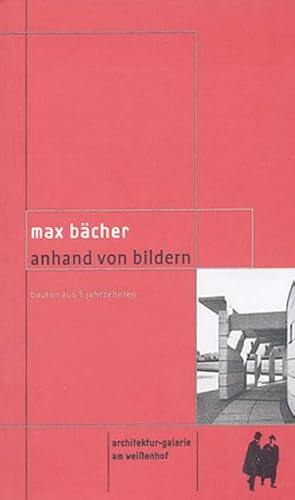 Max Bächer - Anhand von Bildern: Bauten aus 5 Jahrzehnten von Spurbuchverlag Baunach