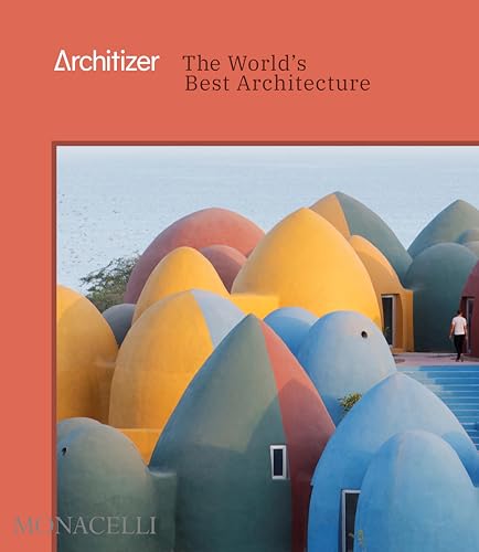 Architizer: The World's Best Architecture von MONACELLI