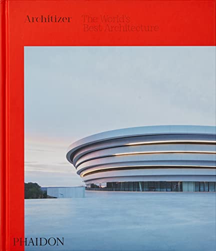 Architizer: The World's Best Architecture: The World's Best Architecture, 2018