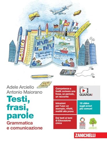 Testi, frasi, parole. Grammatica e comunicazione. Per le Scuole superiori. Con e-book. Con espansione online Testi, frasi, parole. Grammatica e comunicazione. Per le Scuole superiori. Con e-book. Con espansione online