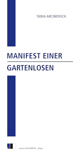 Manifest einer Gartenlosen von Edition.fotoTAPETA Berlin