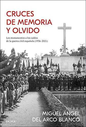 Cruces de memoria y olvido: Los monumentos a los caídos de la guerra civil española (1936-2021) (Contrastes)