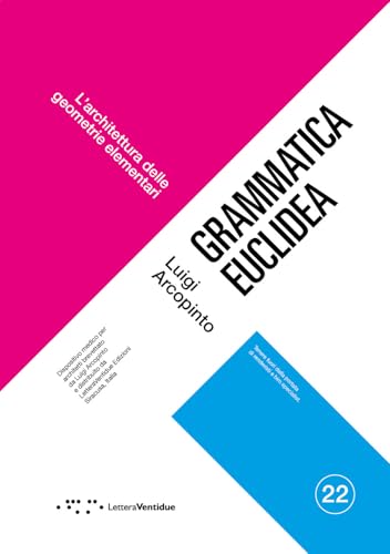 Grammatica euclidea. L'architettura delle geometrie elementari (Alleli/Research) von LetteraVentidue
