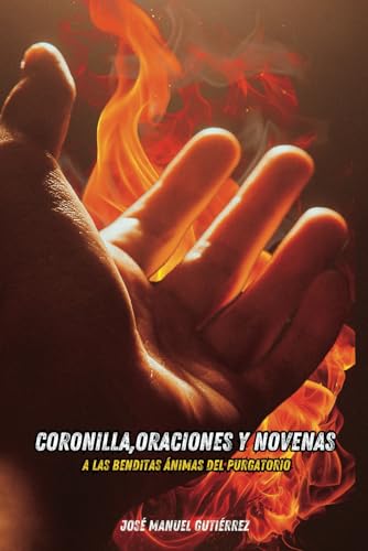 CORONILLA,ORACIONES Y NOVENAS A LAS BENDITAS ÁNIMAS DEL PURGATORIO von Independently published