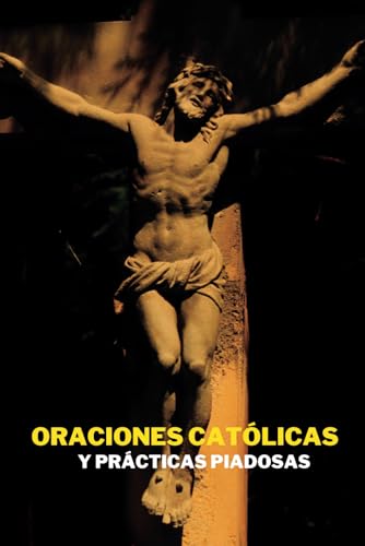 ORACIONES CATÓLICAS T PRÁCTICAS PIADOSAS von Independently published