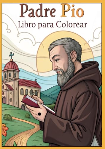 PADRE PÍO, LIBRO PARA COLOREAR: REZA Y NO TE PREOCUPES von Independently published