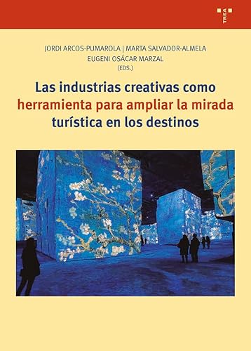 Las industrias creativas como herramienta para ampliar la mirada turística en los destinos (Ciencias y técnicas de la cultura) von Ediciones Trea, S.L.
