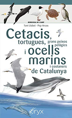 Cetacis, tortugues, grans peixos pelàgics i ocells marins de Catalunya (Miniguia de camp) von Cossetània Edicions