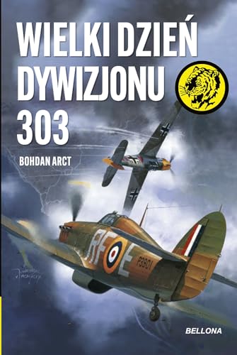 Wielki dzień Dywizjonu 303 von Bellona