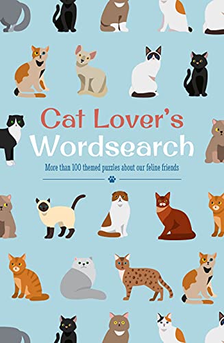Cat Lover's Wordsearch: More Than 100 Themed Puzzles About Our Feline Friends (Arcturus Themed Puzzles, 10) von Sirius Entertainment