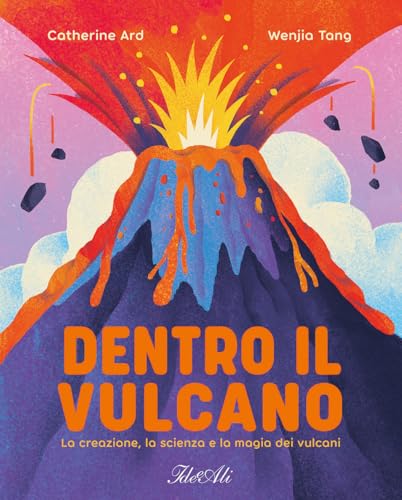 Dentro il vulcano. La creazione, la scienza e la magia dei vulcani. Ediz. a colori (Libri illustrati) von IdeeAli