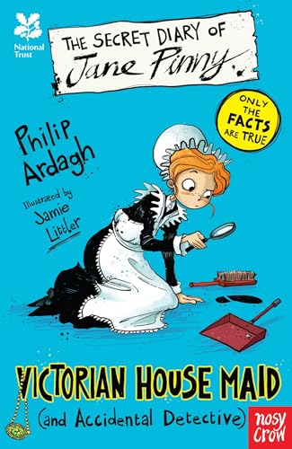 National Trust: The Secret Diary of Jane Pinny, Victorian House Maid (The Secret Diary Series)