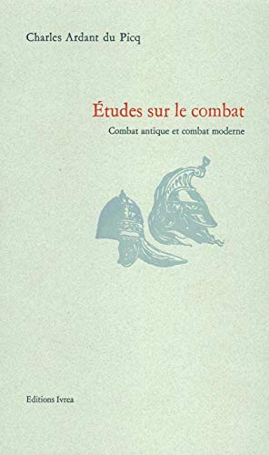 Études sur le combat: Combat antique et combat moderne