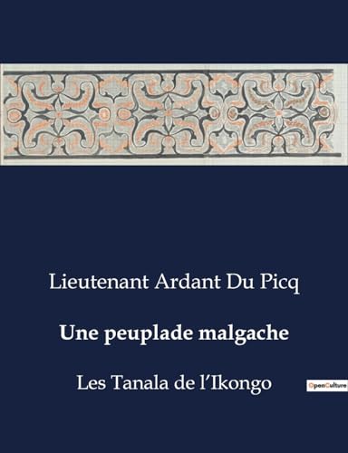 Une peuplade malgache: Les Tanala de l¿Ikongo von Culturea