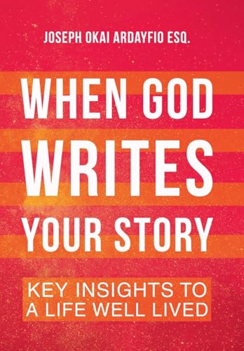 When God Writes Your Story: Key Insights to a Life Well Lived von WestBow Press