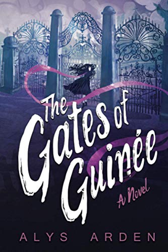 The Gates to Guinée: (The Casquette Girls series, book 4) von For the Art of It