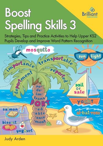 Boost Spelling Skills 3: Strategies, Tips and Practice Activities to Help Upper KS2 Pupils Develop and Improve Word Pattern Recognition von Brilliant Publications